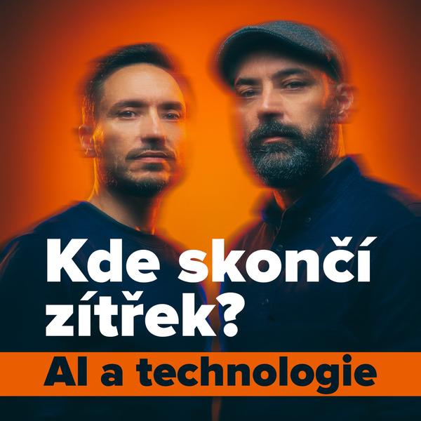 Kde skončí zítřek? AI a technologie